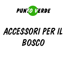 ACCESSORI PER IL BOSCO